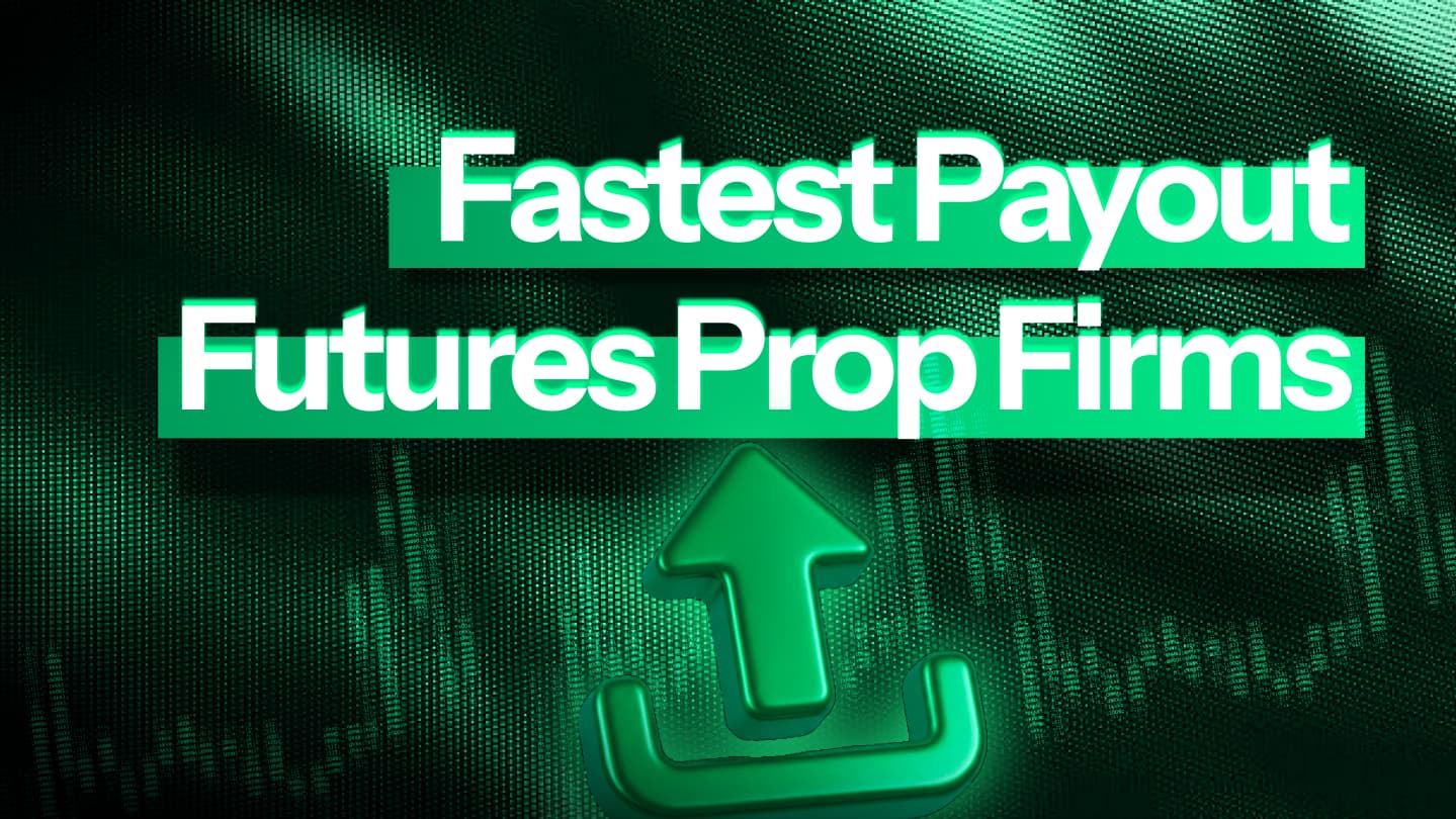 Fastest Payout Futures Prop Firms
