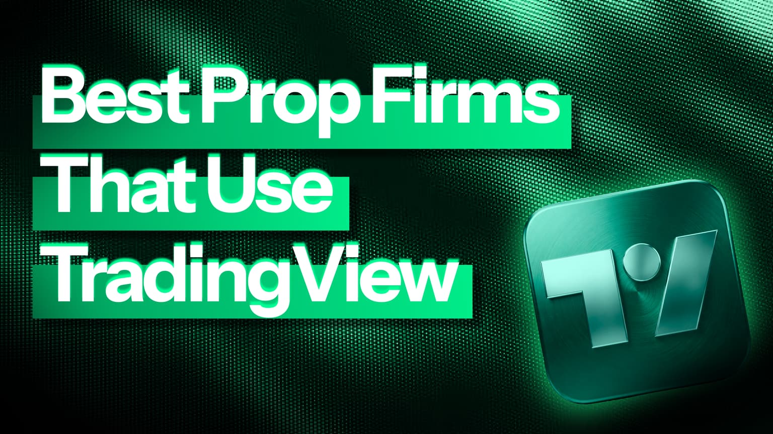 Best Prop Firms That Use TradingView