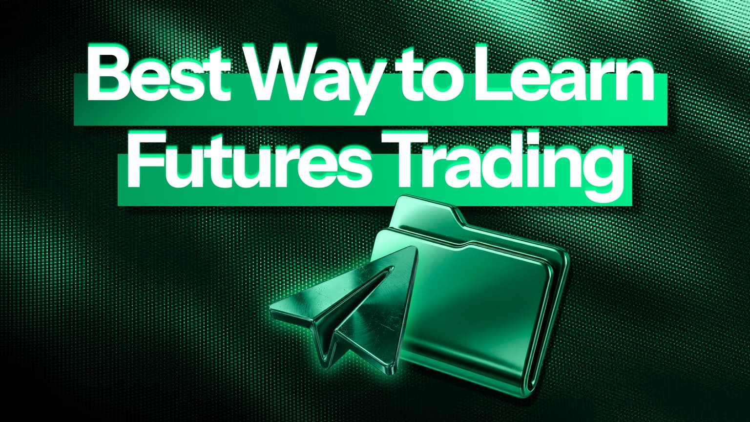 Best Way to Learn Futures Trading