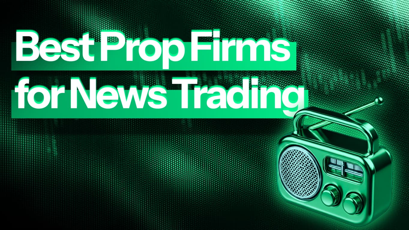 Best Prop Firms for News Trading
